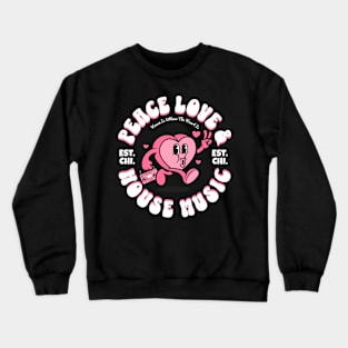 HOUSE MUSIC  - Peace Love Happy Heart (White) Crewneck Sweatshirt